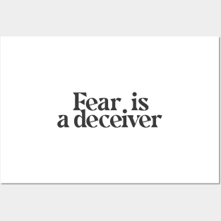 Fear is a deceiver Posters and Art